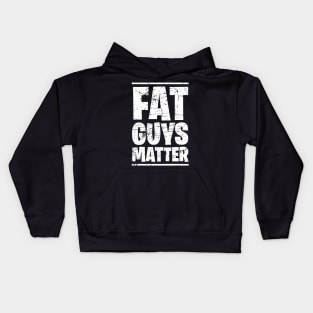 Fat Guys Matter For Men Funny Kids Hoodie